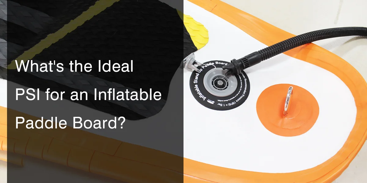 Inflatable paddle board with pump hose attached, highlighting PSI guidelines.