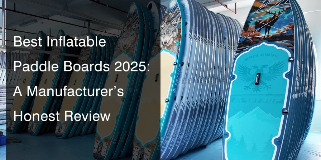 Showroom displaying numerous inflatable paddle boards stacked upright, with various designs visible. Text reads: 'Best Inflatable Paddle Boards 2025: A Manufacturer’s Honest Review'.