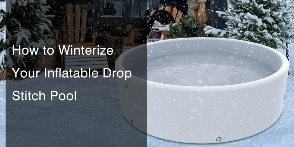 Inflatable drop stitch pool outdoors in snowy winter setting with snowflakes falling around. White text overlays explain winterization steps.