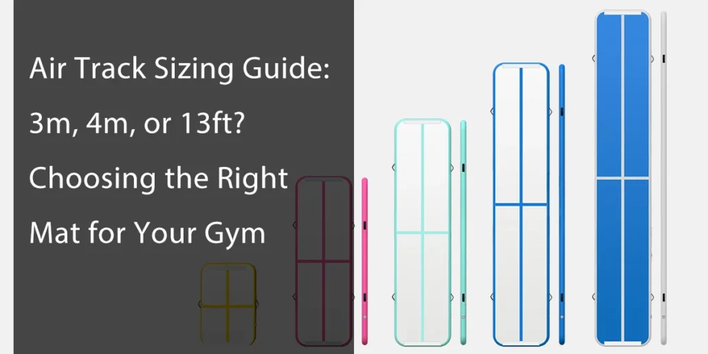 Various air track mats in different sizes displayed with the text 'Air Track Sizing Guide: 3m, 4m, or 13ft? Choosing the Right Mat for Your Gym'.