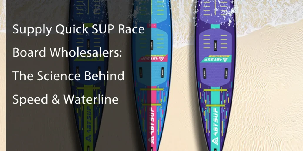 Three colorful stand-up paddle race boards on sandy beach with text overlay about SUP board wholesalers.