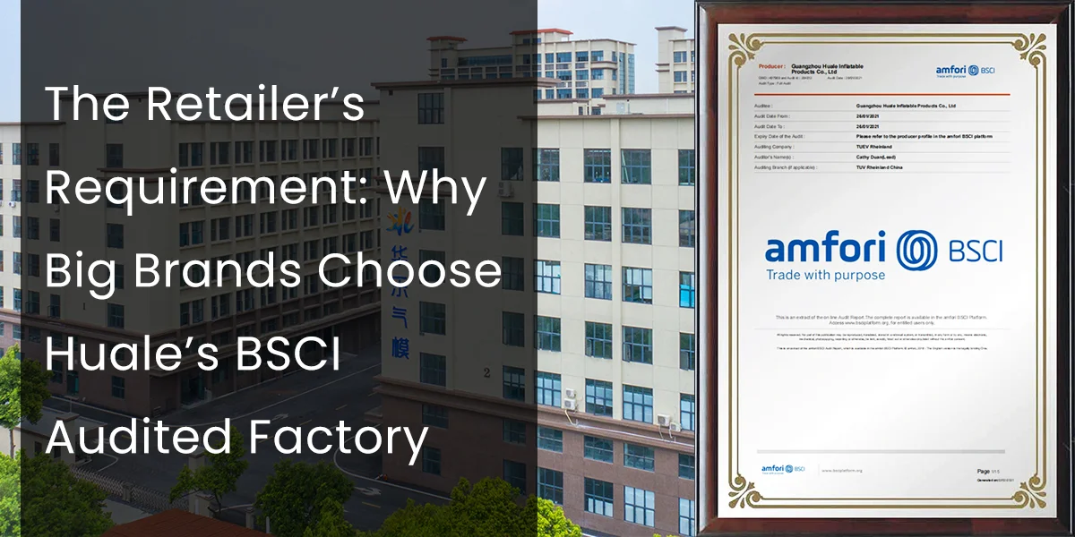 Huale factory with amfori BSCI certificate and text promoting retailer requirements for choosing audited facilities.