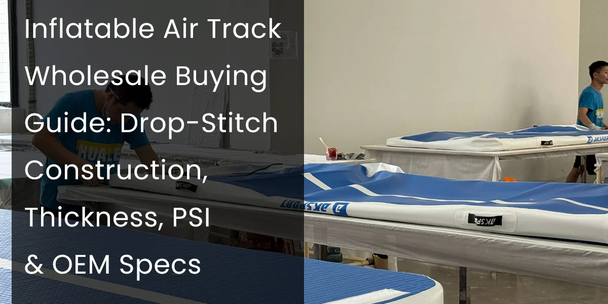 Two workers assembling inflatable air tracks on tables in a manufacturing facility, with a focus on drop-stitch construction.