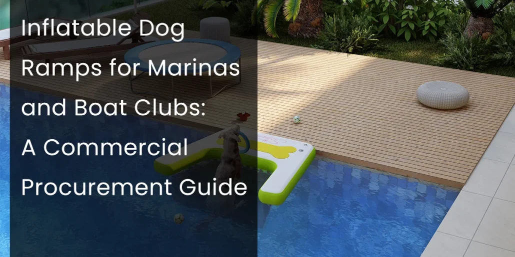 Inflatable dog ramp in a pool next to wooden deck with text overlay about marina procurement guide.