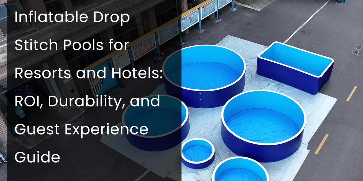 Various blue inflatable drop stitch pools on pavement beside building, highlighting a guide for resorts and hotels.