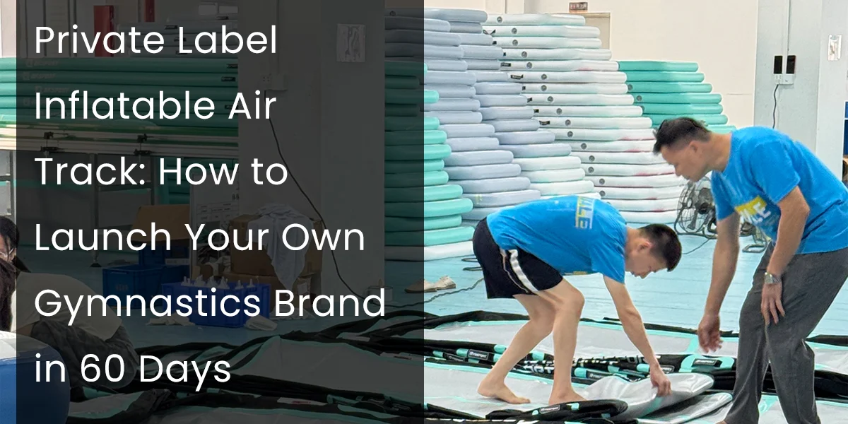 Two individuals in a manufacturing setting working with stacked inflatable air tracks, focusing on launching a gymnastics brand.