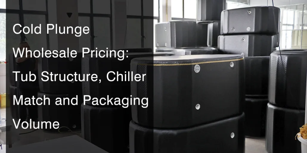 Stacked black cold plunge tubs in a warehouse with text overlay detailing wholesale pricing, tub structure, chiller match, and packaging volume.