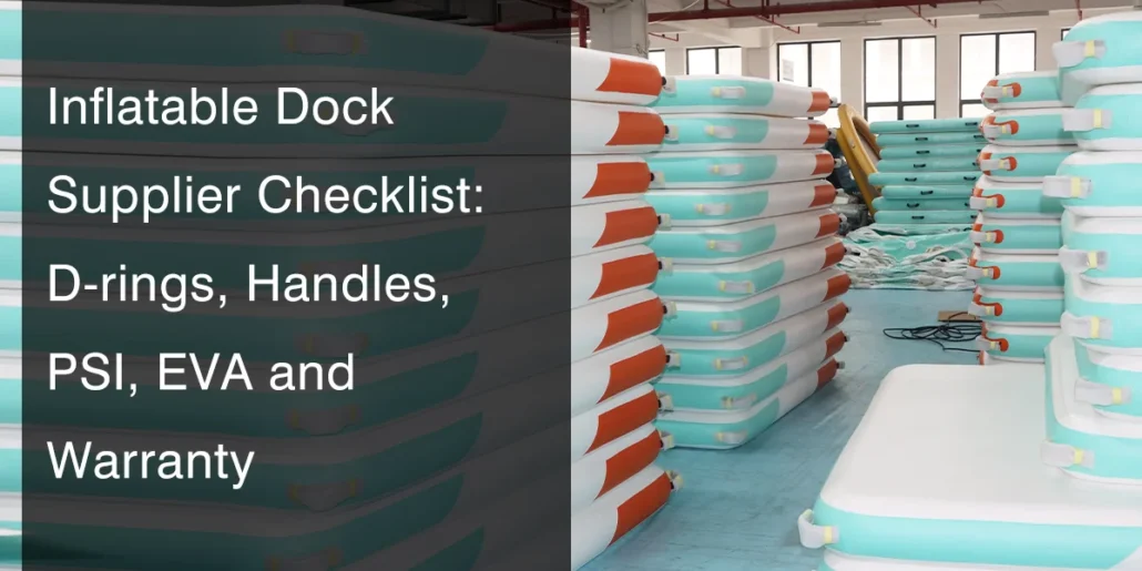 Stacked inflatable docks in a warehouse with checklist text overlay mentioning D-rings, handles, PSI, EVA, and warranty.