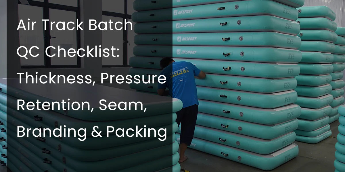 Factory worker performing quality control on stacked air tracks with QC checklist overlay text listing inspection criteria.