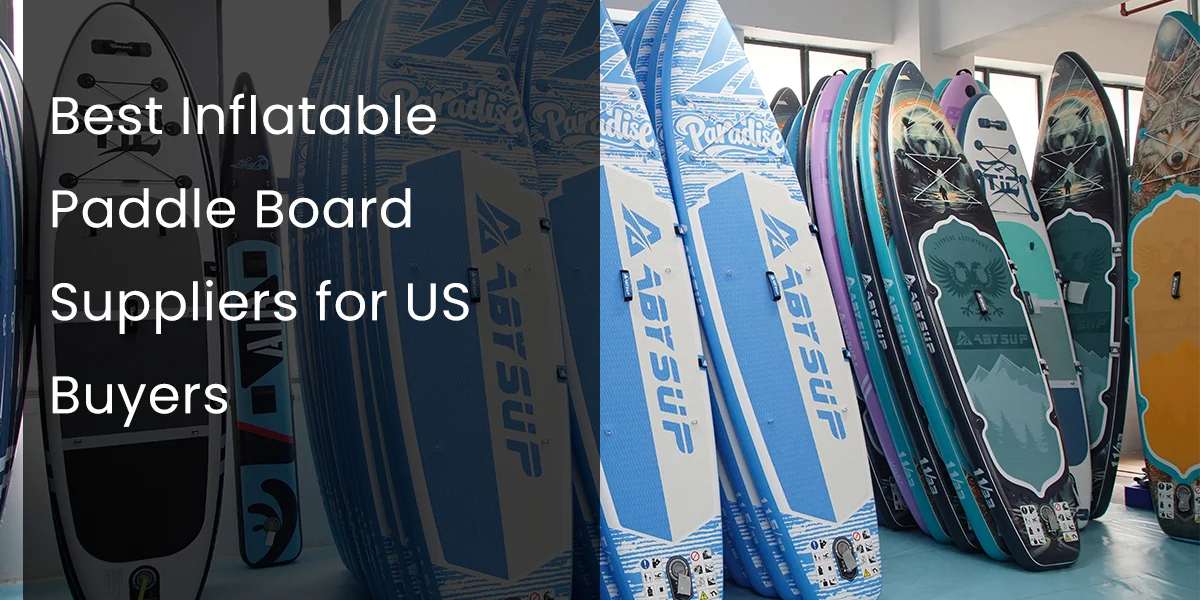 A collection of colorful inflatable paddle boards displayed in a showroom with text highlighting the best suppliers for US buyers.