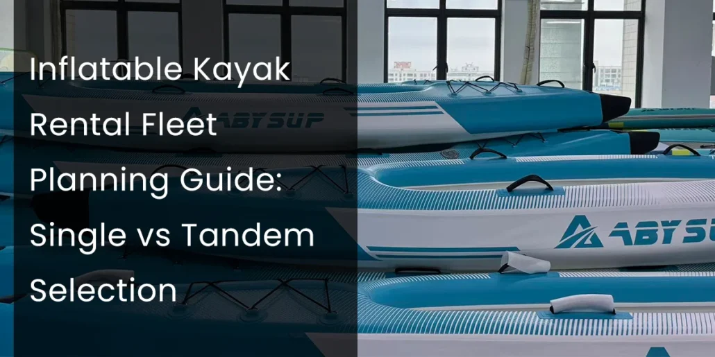 Stack of blue and white inflatable kayaks stored indoors with overlay text discussing a rental fleet planning guide for choosing single vs tandem kayaks.