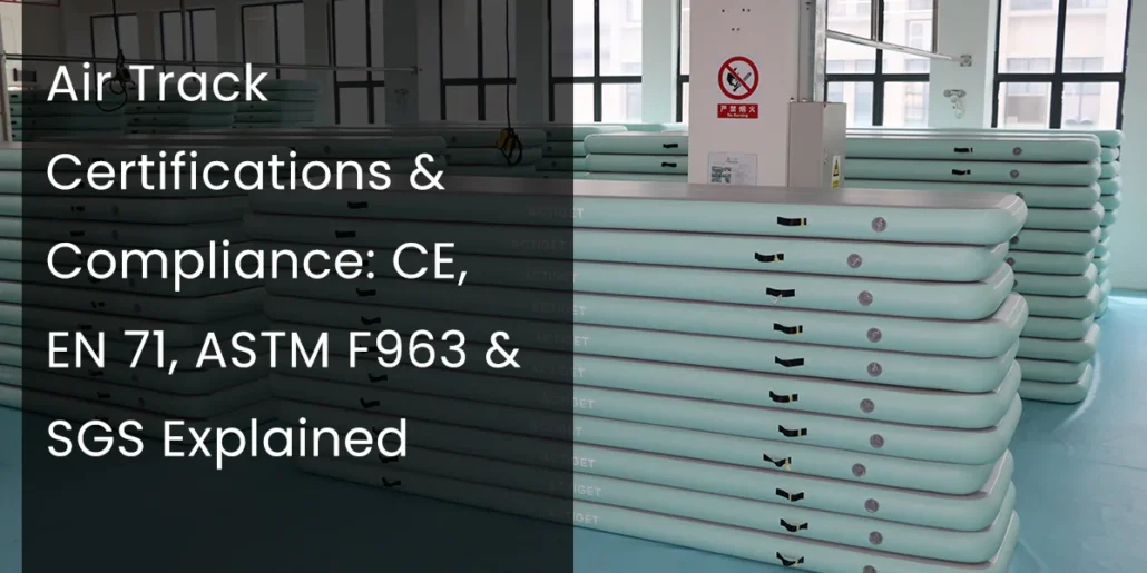 Stacked air tracks in a manufacturing facility with text overlay detailing certifications like CE, EN 71, ASTM F963, and SGS.