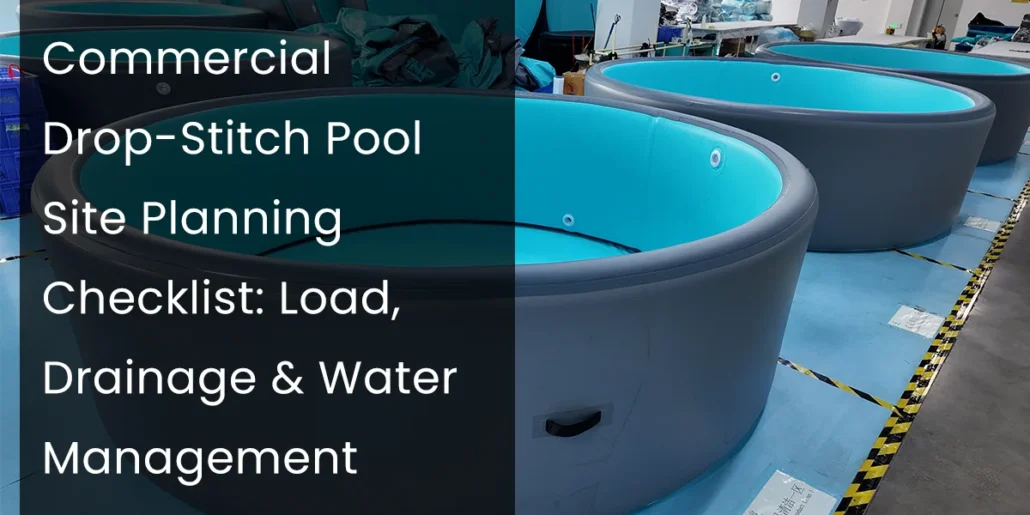 Row of commercial-grade drop-stitch pools displayed in an indoor industrial setting, with text overlay discussing site planning checklist.
