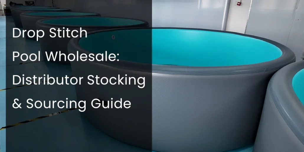 Row of inflatable drop stitch pools with text overlay about wholesale distributor stocking and sourcing guide.