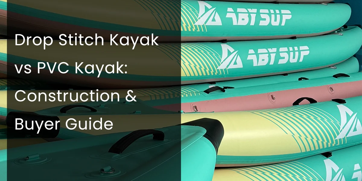 Stacked kayaks with 'Drop Stitch vs PVC Kayak: Construction & Buyer Guide' text overlay, showing kayak materials.