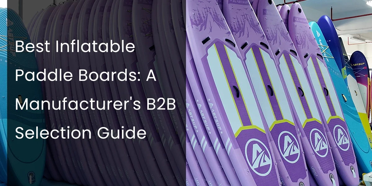 Stacks of colorful inflatable paddle boards displayed in a warehouse setting, featuring a guide title overlay focused on manufacturers.